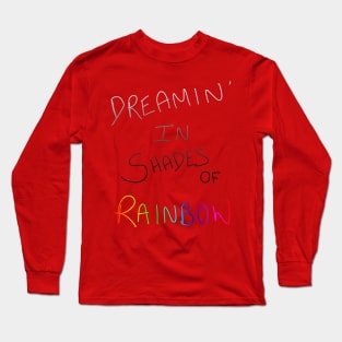 Dreamin' In Shades Of Rainbow Long Sleeve T-Shirt